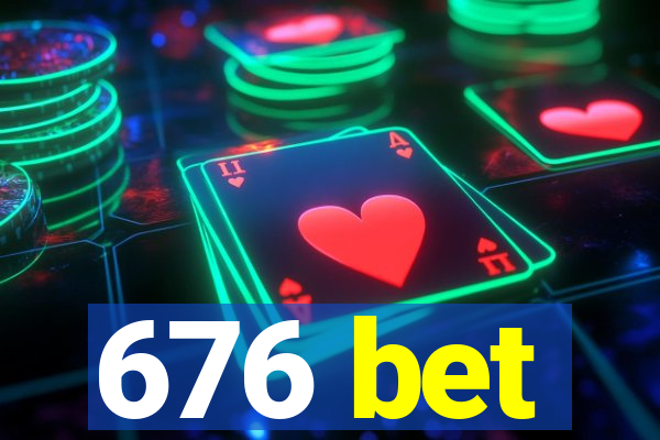 676 bet